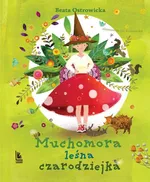 Muchomora leśna czarodziejka - Beata Ostrowicka