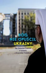 Bóg nie opuścił Ukrainy - Krzysztof Tomasik