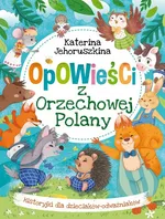 Opowieści z Orzechowej Polany - Katerina Jehoruszkina