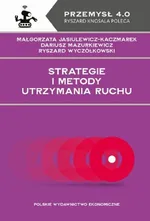 Strategie i metody utrzymania ruchu - Małgorzata Jasiulewicz-Kaczmarek