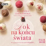 Saga czekoladowa Tom 1 Rok na końcu świata - Agnieszka Zakrzewska
