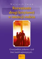 Rozważania Drogi Krzyżowej w intencji rodzin i poczętych dzieci - Wojciech Jaroń