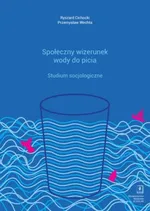 Społeczny wizerunek wody do picia - Ryszard Cichocki