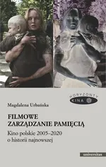 Filmowe zarządzanie pamięcią - Magdalena Urbańska