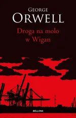 Droga na molo w Wigan - George Orwell