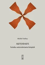 Autodafe - Michel Onfray