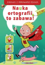 Zadania z poprawnego pisania Nauka ortografii to zabawa - Hanna Zielińska