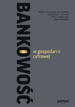 Bankowość w gospodarce cyfrowej - Anna Szelągowska