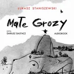 Małe Grozy - Łukasz Staniszewski