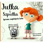 Julka i Szpulka. Sprawa zaginięcia Lulu - Maja Strzałkowska