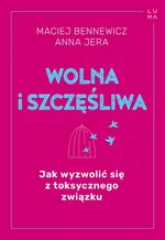 Wolna i szczęśliwa - Anna Jera
