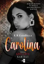 Carolina Królowie kartelu #3 - K.M KaroBella