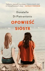 Opowieść sióstr - Di Pietrantonio Donatella
