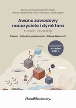 Awans zawodowych nauczyciela i dyrektora - nowe zasady. Wrzesień 2022 - Michał Kowalski, Anna Trochimiuk