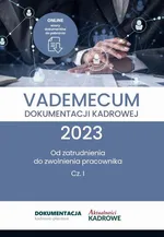 Vademecum dokumentacji kadrowej 2023 - cz. I - Konsultacja: Katarzyna Wrońska-Zblewska