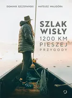 Szlak Wisły - Dominik Szczepański