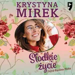 Słodkie życie - Krystyna Mirek