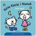 Kicia Kocia i Nunuś Pora spać! - Anita Głowińska