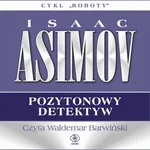 Pozytonowy detektyw - Isaac Asimov