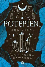 Potępieni. Era Cieni - Agnieszka Zawadka