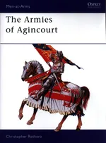 Armies of Agincourt - Christopher Rothero