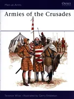 Armies of the Crusades - Terence Wise