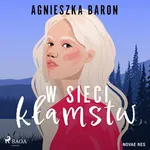 W sieci kłamstw - Agnieszka Baron