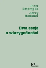 Dwa eseje o wiarygodności - Jerzy Hausner