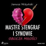 Master Stengraf i synowie. Oblicza miłości - Janusz Niżyński