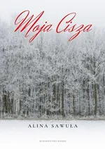Moja Cisza - Alina Sawuła