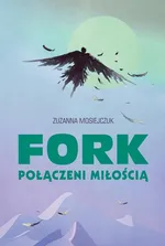 FORK - Połączeni miłością - Zuzanna Mosiejczuk