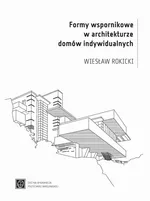 Formy wspornikowe w architekturze domów indywidualnych - Wiesław Rokicki