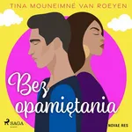 Bez opamiętania - Tina Mouneimné Van Roeyen