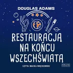 Restauracja na końcu wszechświata - Douglas Adams