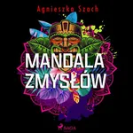 Mandala zmysłów - Agnieszka Szach