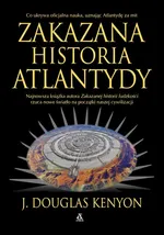Zakazana historia Atlantydy - Douglas J. Kenyon