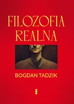 Filozofia realna - Bogdan Tadzik