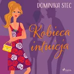 Kobieca intuicja - Dominika Stec