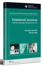 Działalność lecznicza. Podmioty wykonujące działalność leczniczą - Maciej Łokaj