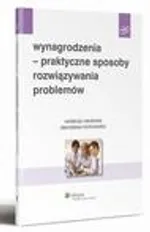 Wynagrodzenia - praktyczne sposoby rozwiązywania problemów - Stanisława Borkowska