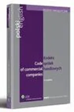 Kodeks spółek handlowych. Code of Commercial Companies. Polsko - angielski - Grzegorz Domański
