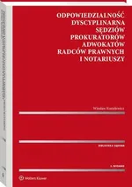 Odpowiedzialność dyscyplinarna sędziów, prokuratorów, adwokatów, radców prawnych i notariuszy - Wiesław Kozielewicz