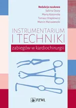 Instrumentarium i techniki zabiegów w kardiochirurgii - Sabina Dyszy