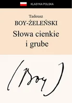 Słowa cienkie i grube - Tadeusz Boy-Żeleński