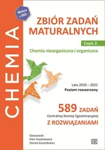 Chemia Zbiór zadań maturalnych Część 2 Chemia nieorganiczna i organiczna Poziom rozszerzony - Dorota Kosztołowicz