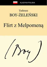 Flirt z Melpomeną - Tadeusz Boy-Żeleński