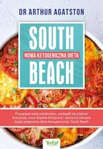 Nowa ketogeniczna dieta South Beach - Arthur Agatston