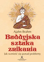Buddyjska sztuka znikania - Ajahn Brahm