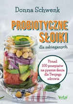 Probiotyczne słoiki dla zabieganych - Donna Schwenk
