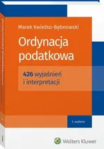 Ordynacja podatkowa. 426 wyjaśnień i interpretacji - Marek Kwietko-Bębnowski